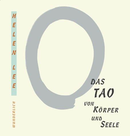 Das Tao von Körper und Seele. Das Beauty- Geheimnis chinesischer Kräuter