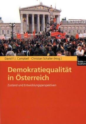 Demokratiequalität in Österreich. Zustand und Entwicklungsperspektiven