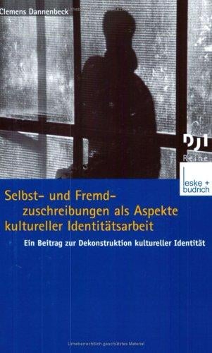 Selbst- und Fremdzuschreibungen als Aspekte kultureller Identitätsarbeit