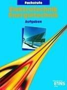 Elektrotechnik Energietechnik. Aufgaben. Fachstufe.