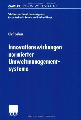 Innovationswirkungen normierter Umweltmanagementsysteme. Eine ökonomische Analyse von EMAS-I, EMAS-II und ISO 14001