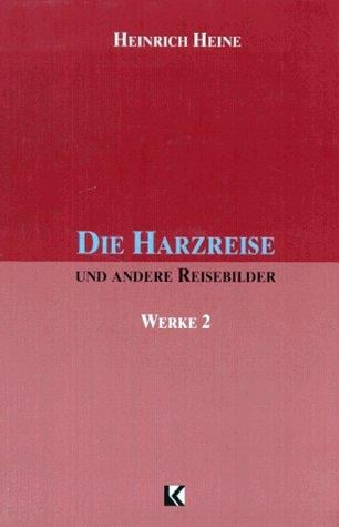Die Harzreise Und Andere Reisebilder