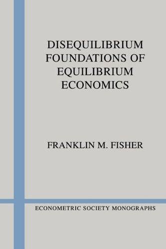 Disequilibrium foundations of equilibrium economics
