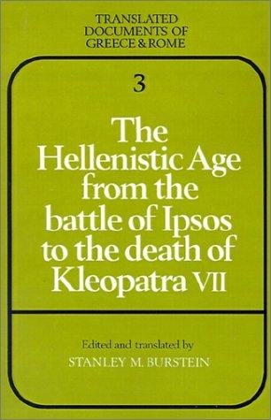 The Hellenistic Age from the battle of Ipsos to the death of Kleopatra VII