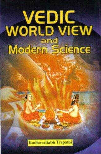 Vedic World View and Modern Science