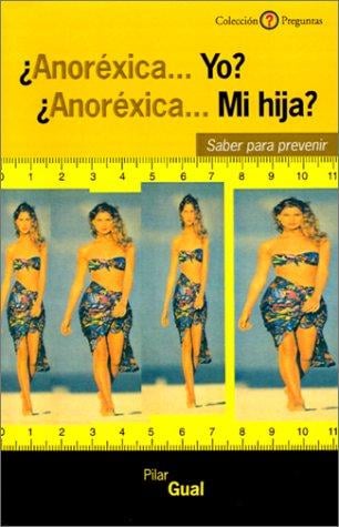 Anorexica...Yo? Anorexica...Mi Hija