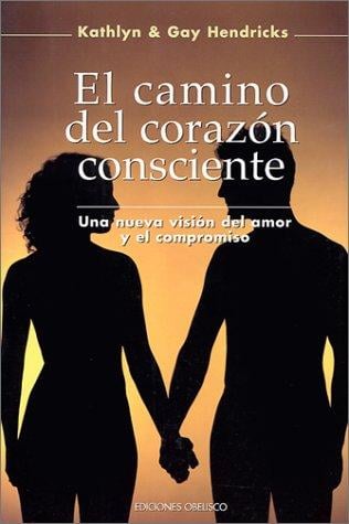 El Camino del Corazon Consciente / The Conscious Heart