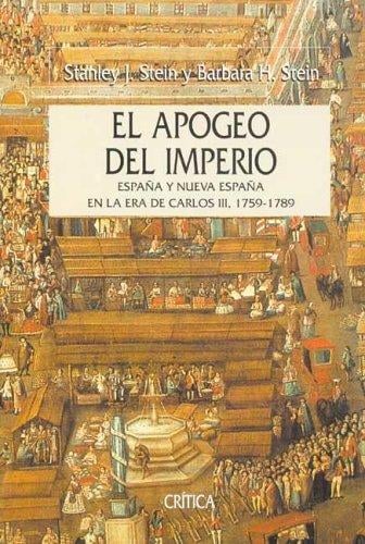 El Apogeo Del Imperio. España Y Nueva España En La Época De Carlos Iii, 1759-1789 (Serie Mayor)