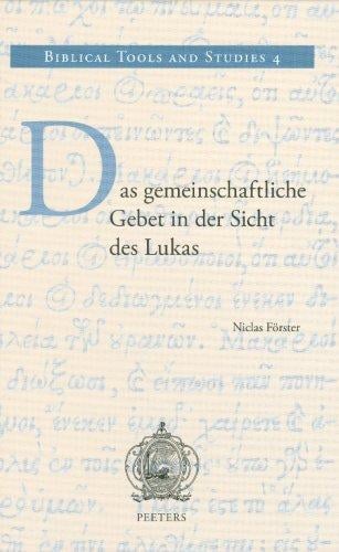 Das Gemeinschaftliche Gebet in Der Sicht Des Lukas (Biblical Tools and Studies)