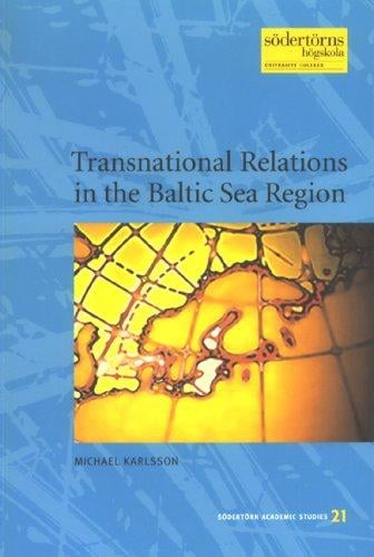 Transnational Relations in the Baltic Sea Region (Sodertorn Academic Studies)