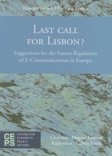 Last Call for Lisbon? Suggestions for the Future Regulation of E-Communications in Europe