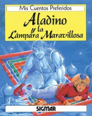 Aladino y la lampara maravillosa/Aladdin And The Magic Lamp (Mis Cuentos Preferidos)
