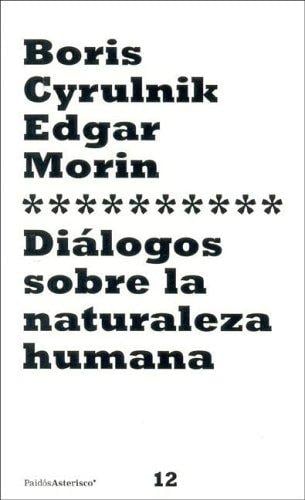 Dialogos Sobre La Naturaleza Humana (Paidos Asterisco)