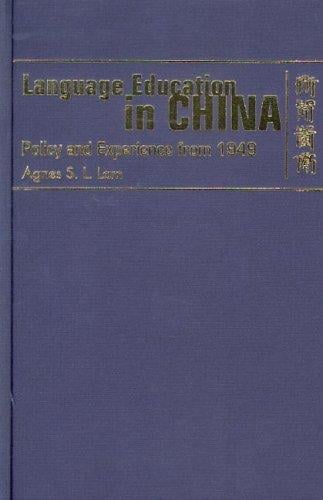 Language Education in China: Policy And Experience from 1949 (Education in China: Reform and Diversity)