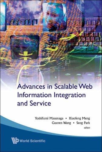 Advances in scalable web information integration and service
