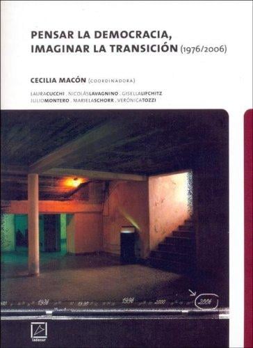 Pensar La Democracia, Imaginar La Transicion (1976/2006)