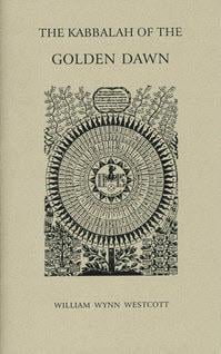 The Kabbalah of the Golden Dawn (Golden Dawn Studies No 16)
