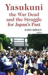 Yasukuni, the war dead and the struggle for Japan's past