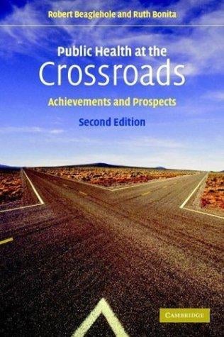 PUBLIC HEALTH AT THE CROSSROADS: ACHIEVEMENTS AND PROSPECTS