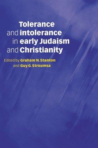 Tolerance and intolerance in early Judaism and Christianity