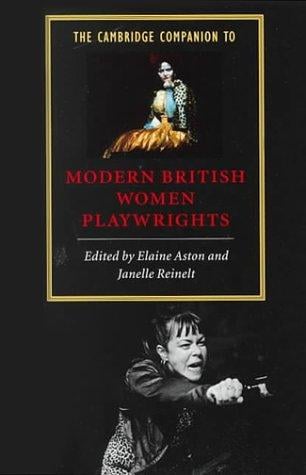 The Cambridge Companion to Modern British Women Playwrights