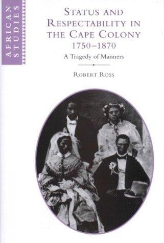 Status and respectability in the Cape Colony, 1750-1870