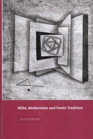 Rilke, modernism and poetic tradition