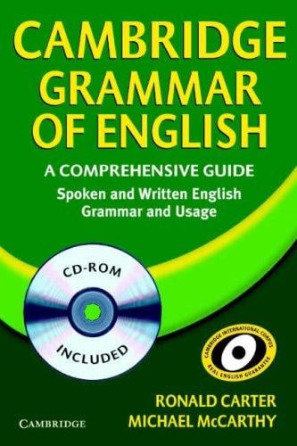 CAMBRIDGE GRAMMAR OF ENGLISH: A COMPREHENSIVE GUIDE: SPOKEN AND WRITTEN ENGLISH, GRAMMAR AND USAGE