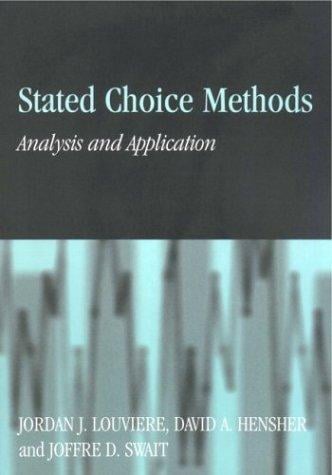 Stated choice methods : analysis and applications