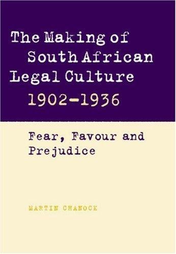 The making of South African legal culture, 1902-1936