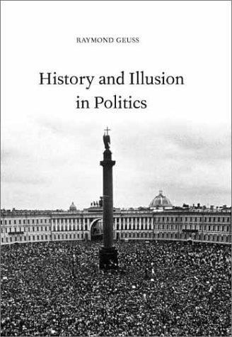 History and Illusion in Politics
