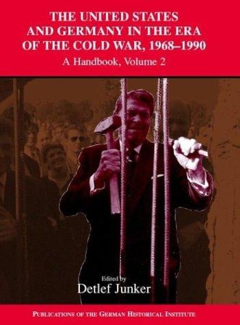 The United States and Germany in the era of the Cold War, 1945-1990