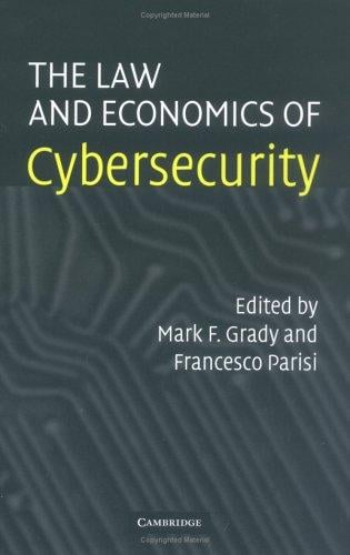 The law and economics of cybersecurity