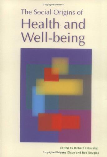 The social origins of health and well-being