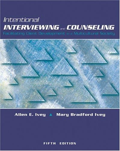 Intentional Interviewing and Counseling (with InfoTrac and CD-ROM)
