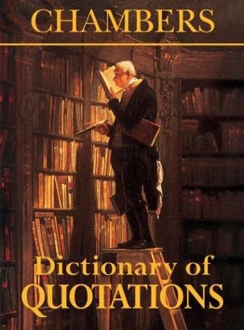 Chambers dictionary of quotations