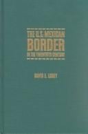 The U.S.-Mexican border in the twentieth century