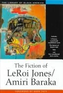 The fiction of Leroi Jones/Amiri Baraka