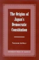 The origins of Japan's democratic constitution