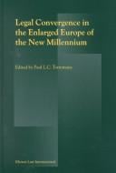 Legal convergence in the enlarged Europe of the new millennium