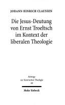Die Jesus-Deutung von Ernst Troeltsch im Kontext der liberalen Theologie