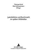 Laienlektüre und Buchmarkt im späten Mittelalter