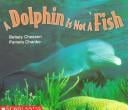 A dolphin is not a fish
