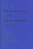 Molybdenum and molybdenum alloys