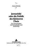 Jaruzelski, oder, die Politik des kleineren Übels