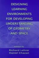 Designing learning environments for developing understanding of geometry and space
