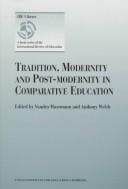 Tradition, modernity, and post-modernity in comparative education