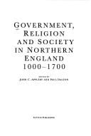 Government, religion, and society in northern England, 1000-1700