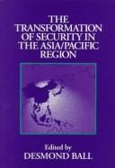 The transformation of security in the Asia/Pacific region
