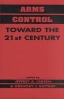 Arms Control Toward the 21st Century